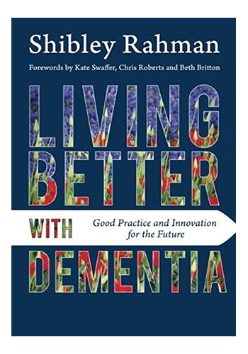 Living Better with Dementia